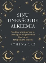 Sinu unenägude alkeemia